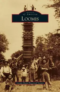 Loomis, Hardcover/Loomis Basin Historical Society
