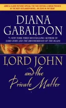 Lord John and the Private Matter, Paperback/Diana Gabaldon