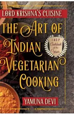 Lord Krishna's Cuisine: The Art of Indian Vegetarian Cooking - Yamuna Devi