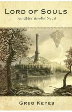 Lord of Souls: An Elder Scrolls Novel - Greg Keyes