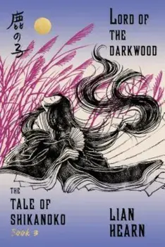 Lord of the Darkwood, Paperback/Lian Hearn