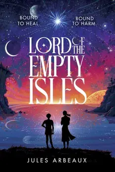 Lord of the Empty Isles. One curse. Two sworn enemies. Thousands of lives in the balance., Hardback/Jules Arbeaux