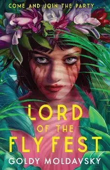 Lord of the Fly Fest, Paperback/Goldy Moldavsky