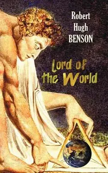 Lord of the World, Hardcover/Robert Hugh Benson