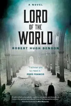 Lord of the World, Paperback/Robert Hugh Benson