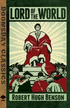 Lord of the World - Robert Hugh Benson