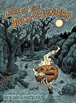 Lore of the Jack-O'-Lantern, Hardcover/Brian Serven