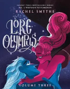 Lore Olympus: Volume Three, Hardback/Rachel Smythe