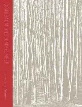 Loredana Nemes: Gray Tree and Sky Sea, Paperback/***