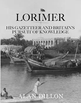 Lorimer. His Gazetteer and Britain's Pursuit of Knowledge, Hardback/Mr Alan Dillon