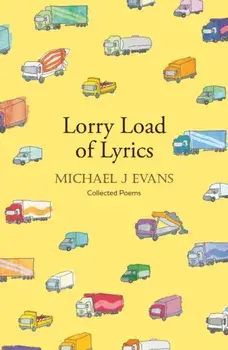 Lorry Load of Lyrics, Paperback/Michael J Evans