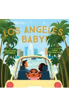 Los Angeles, Baby! - Feather Flores