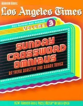Los Angeles Times Sunday Crossword Omnibus, Volume 3, Paperback/Sylvia Bursztyn