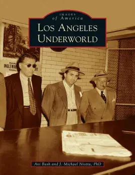 Los Angeles Underworld, Hardcover/Avi Bash