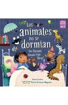 Los Animales No Se Dormian/The Animals Would Not Sleep - Sara Levine