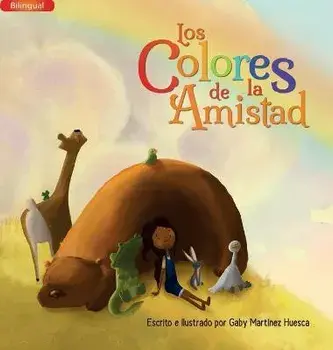 Los Colores de la Amistad (Bilingual), Hardcover/Gaby Martínez Huesca
