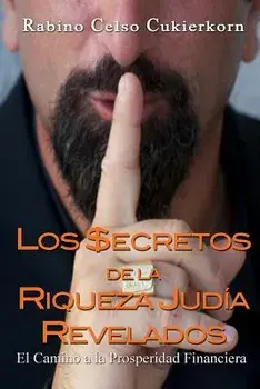 Los $ecretos de la Riqueza Judia Revelados: El Camino a la Prosperidad Financiera, Paperback/Celso Cukierkorn