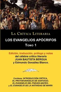 Los Evangelios Apocrifos Tomo 1, Coleccion La Critica Literaria Por El Celebre Critico Literario Juan Bautista Bergua, Ediciones Ibericas/Juan Bautista Bergua