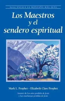 Los Maestros y el sendero espiritual, Paperback/Mark L. Prophet