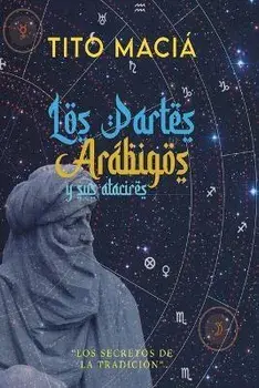 Los Partes Arábigos Y Sus Atacires: Los secretos de la tradición, Paperback/Tito Maciá