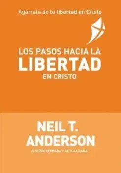 Los Pasos Hacia la Libertad en Cristo, Paperback/Neil T. Anderson
