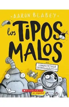 Los Tipos Malos En Combustible Intergal�ctico (the Bad Guys in Intergalactic Gas), Volume 5 - Aaron Blabey