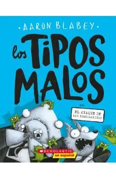 Los Tipos Malos En El Ataque de Los Zombigatitos (Bad Guys in Attack of the Zittens), Volume 4 - Aaron Blabey