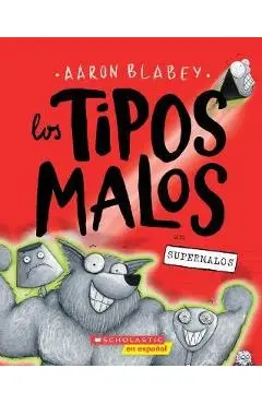 Los Tipos Malos En Supermalos (the Bad Guys in Superbad) - Aaron Blabey