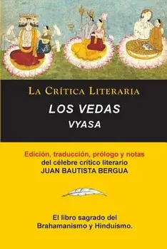 Los Vedas, Vyasa, Coleccion La Critica Literaria Por El Celebre Critico Literario Juan Bautista Bergua, Ediciones Ibericas, Paperback/Vyasa Viasa