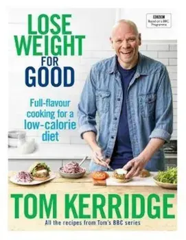 Lose Weight for Good, Hardcover/Tom Kerridge