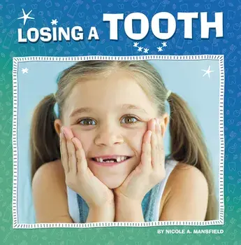 Losing a Tooth, Hardcover/Nicole A. Mansfield