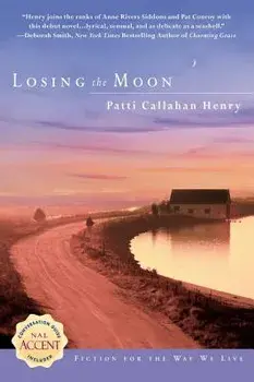 Losing the Moon, Paperback/Patti Callahan Henry
