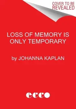Loss of Memory Is Only Temporary. Stories, Paperback/Johanna Kaplan