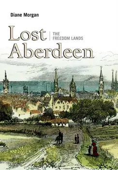 Lost Aberdeen: The Freedom Lands. New in Paperback, Paperback/Diane Morgan