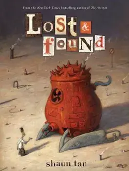 Lost and Found, Volume 3, Hardcover/Shaun Tan