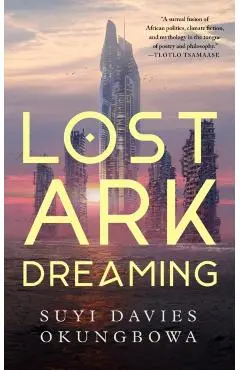 Lost Ark Dreaming - Suyi Davies Okungbowa