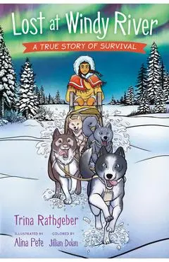 Lost at Windy River: A True Story of Survival - Trina Rathgeber