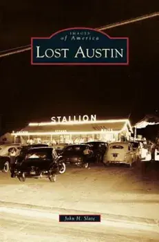 Lost Austin, Hardcover/John H. Slate