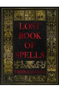 Lost Book of Spells - Fiona Horne