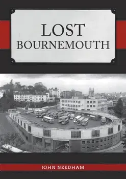 Lost Bournemouth, Paperback/John Needham