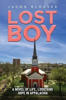 Lost Boy. A Novel of Life, Loss, and Hope in Appalachia, Paperback/Jacob Blosser