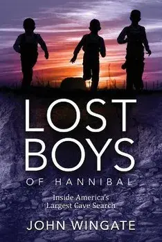 Lost Boys of Hannibal: Inside America's Largest Cave Search, Paperback/John Wingate