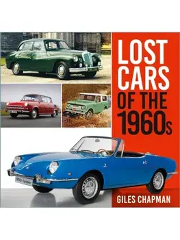 Lost Cars of the 1960s, Paperback/Giles Chapman