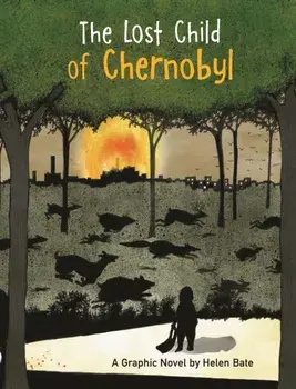 Lost Child of Chernobyl, Hardback/Helen Bate