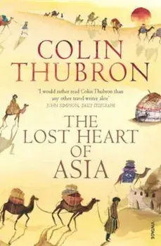 Lost Heart Of Asia, Paperback/Colin Thubron