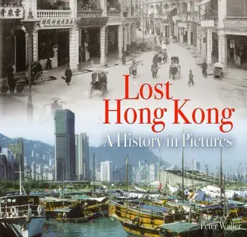 Lost Hong Kong. A History in Pictures, Paperback/Peter Waller