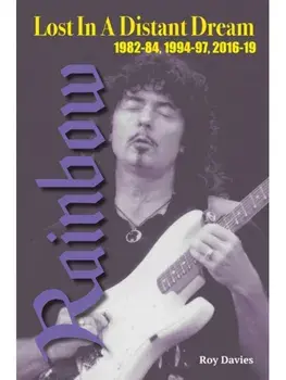 Lost In A Distant Dream. Rainbow 1982-84, 1994-97, 2016-19, Paperback/Roy Davies