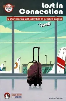 Lost In Connection: Student comic reader level B1. 5 Short stories with activities to practice English: Level B1, Paperback/Andre Caliman
