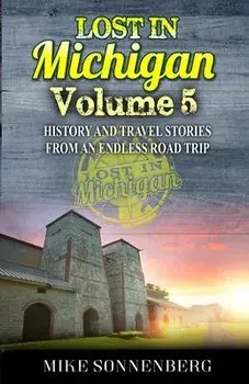 Lost In Michigan Volume 5, Paperback/Mike Sonnenberg