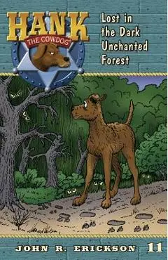 Lost in the Dark Unchanted Forest - John R. Erickson